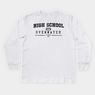 High School was Overrated Kids Long Sleeve T-Shirt